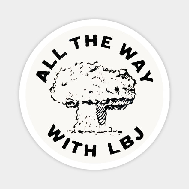 1964 All the Way with LBJ Magnet by historicimage